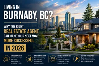 Living in Burnaby, BC? Why the Right Real Estate Agent Can Make Your Next Move More Successful in 2026