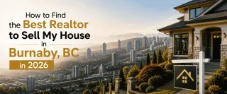 How to Find the Best Realtor to Sell My House in Burnaby, BC in 2026