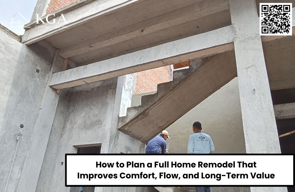 How to Plan a Full Home Remodel That Improves Comfort, Flow, and Long-Term Value