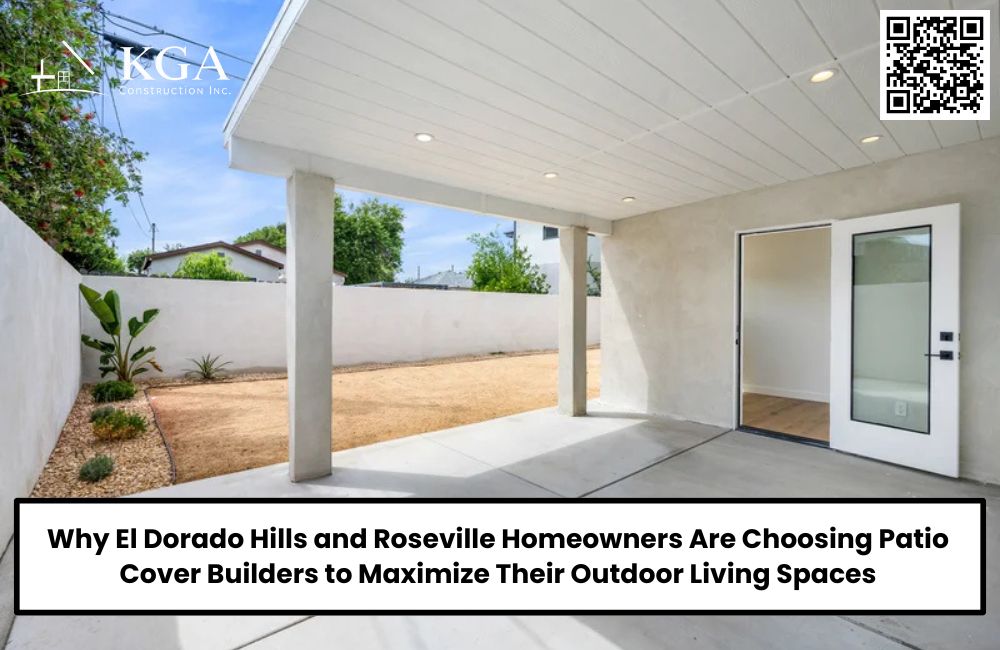 Why El Dorado Hills and Roseville Homeowners Are Choosing Patio Cover Builders to Maximize Their Outdoor Living Spaces