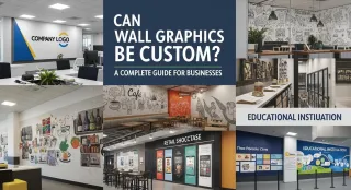 Can Wall Graphics Be Custom? A Complete Guide for Businesses
