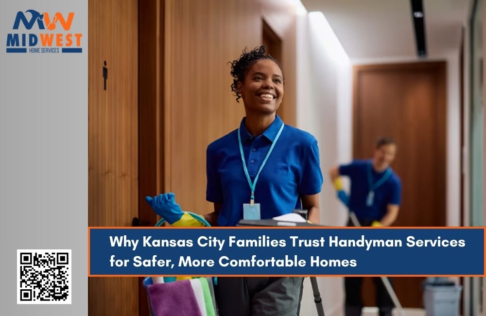 Why Kansas City Families Trust Handyman Services for Safer, More Comfortable Homes
