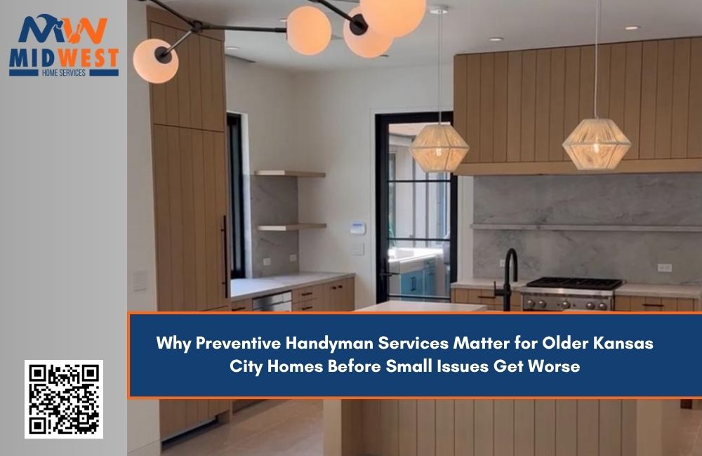 Why Preventive Handyman Services Matter for Older Kansas City Homes Before Small Issues Get Worse