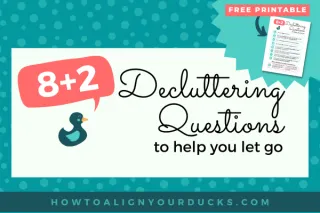 8+2 Decluttering Questions to Help You Let Go
