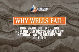 From Snake Oil to Science: How One CEO Discovered a New Natural Law to Disrupt the Oilfield