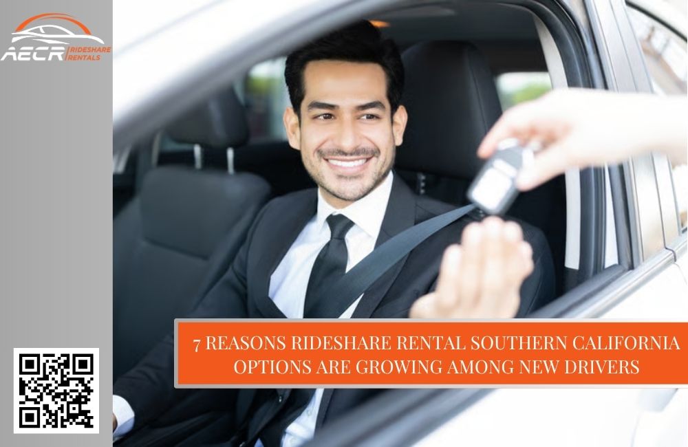 7 Reasons Rideshare Rental Southern California Options Are Growing Among New Drivers
