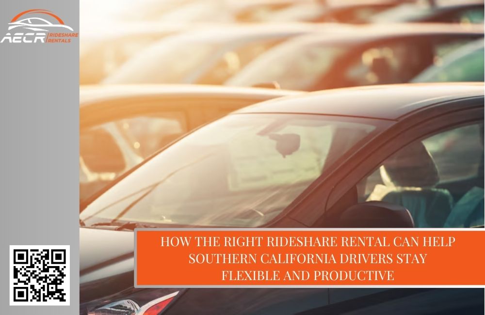 How the Right Rideshare Rental Can Help Southern California Drivers Stay Flexible and Productive
