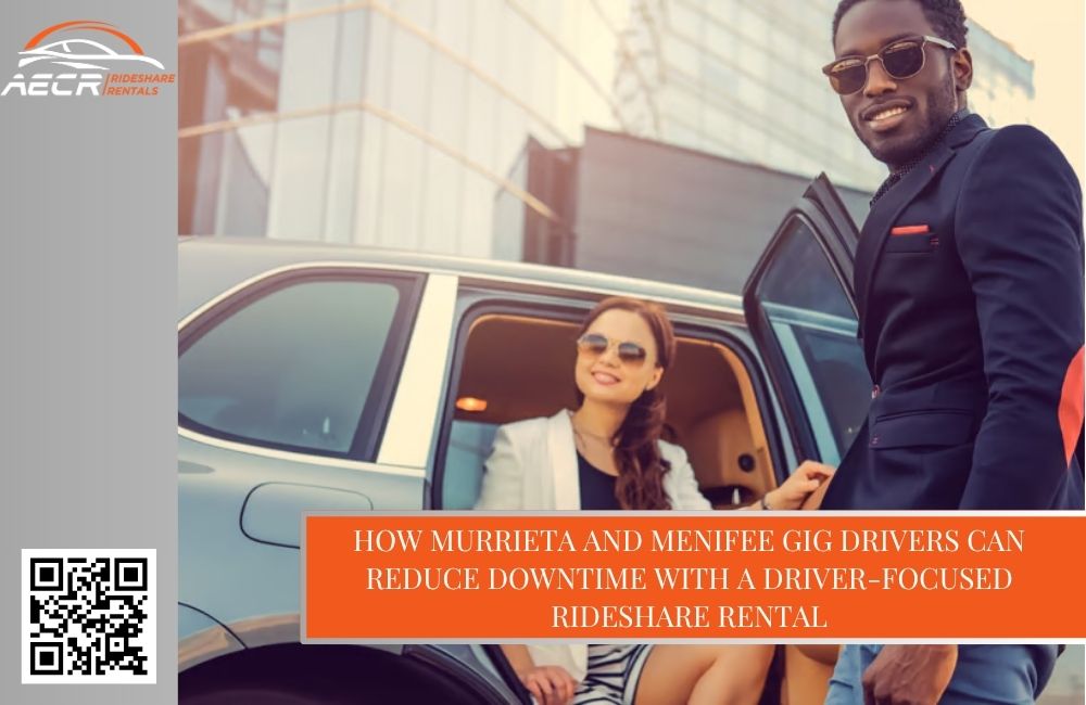 How Murrieta and Menifee Gig Drivers Can Reduce Downtime With a Driver-Focused Rideshare Rental