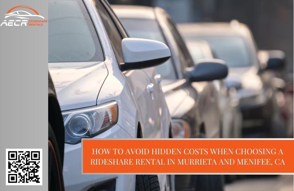 How to Avoid Hidden Costs When Choosing a Rideshare Rental in Murrieta and Menifee, CA