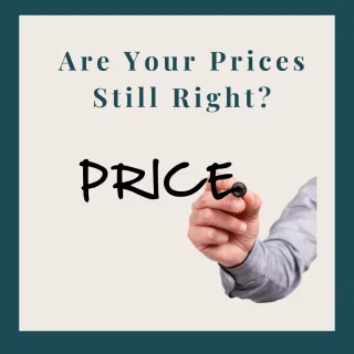 Are Your Prices Still Right? How to Review Your Business Pricing with Confidence