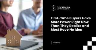 First-Time Buyers Have More Power Right Now Than They Realize and Most Have No Idea