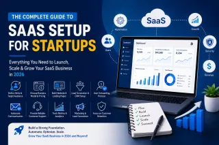 The Complete Guide to SaaS Setup for Startups