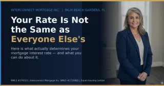 What Determines Your Mortgage Interest Rate? (It Is Not the Same for Everyone)
