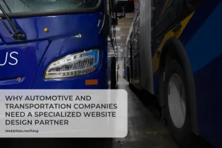 Why Automotive and Transportation Companies Need a Specialized Website Design Partner