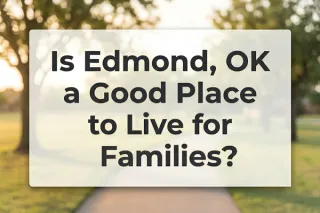 Is Edmond, OK Family-Friendly in 2026?