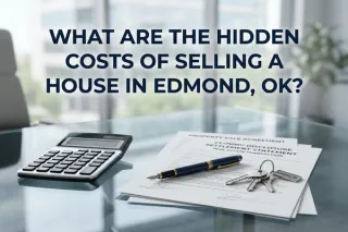 Hidden Costs of Selling a House in Edmond, OK