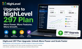 HighLevel 297 Upgrade: More Features, More Growth