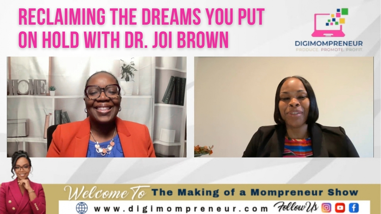 Still Yours: Reclaiming the Dreams You Put on Hold with Dr. Joi Brown