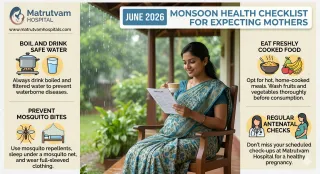 June 2026 Monsoon Health Checklist for Expecting Mothers by Matrutvam Hospital