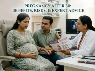 Pregnancy After 30: Benefits, Risks & Expert Advice