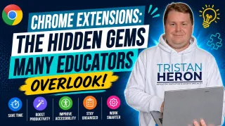 Chrome Extensions: The Hidden Gems Many Educators Overlook