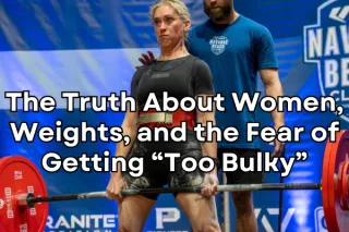 The Truth About Women, Weights, and the Fear of Getting “Too Bulky”