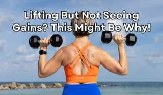 Lifting But Not Seeing Gains? This Might Be Why!