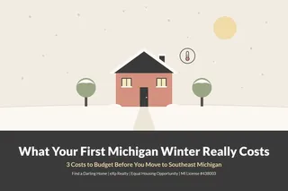 Moving to Southeast Michigan? What Your First Winter Really Costs