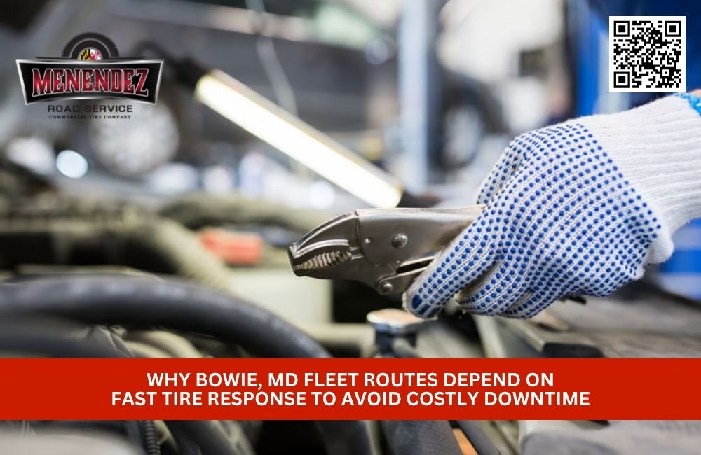 Why Bowie, MD Fleet Routes Depend on Fast Tire Response to Avoid Costly Downtime