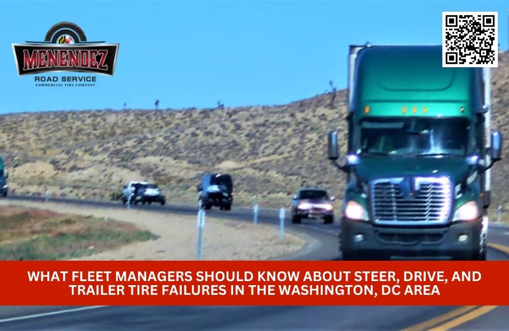 What Fleet Managers Should Know About Steer, Drive, and Trailer Tire Failures in the Washington, DC Area