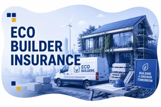 Eco Builder Insurance UK: Complete 2026 Guide
