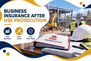 Business Insurance After an HSE Prosecution or Notice UK 2026
