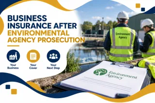 Business Insurance After an Environment Agency Prosecution or Permit Suspension UK 2026