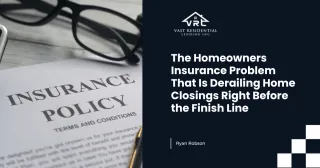 The Homeowners Insurance Problem That Is Derailing Home Closings Right Before the Finish Line