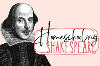 How We Homeschool Shakespeare