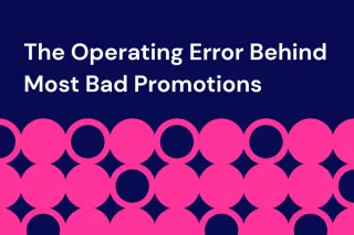 The Operating Error Behind Most Bad Promotions