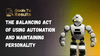 The Balancing Act of Using Automation and Maintaining Personality