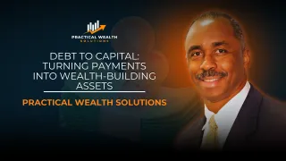 Debt to Capital: Turning Payments Into Wealth-Building Assets