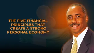 The Five Financial Principles That Create a Strong Personal Economy