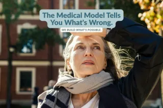The Medical Model Tells You What's Wrong. We Build What's Possible.log Post