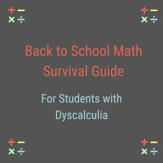 Back to School Math Survival Guide for Students with Dyscalculia