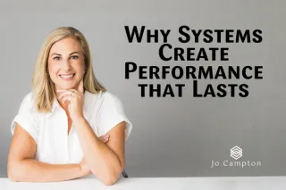 Why Systems Create Performance that Lasts