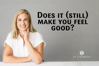 Does it (still) make you feel good?