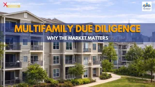Multifamily Due Diligence: Why the Market Matters