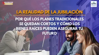 La realidad de la jubilación: por qué los planes tradicionales se quedan cortos y cómo los bienes raíces pueden asegurar tu futuro