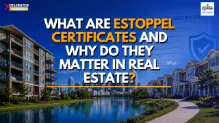 What Are Estoppel Certificates and Why Do They Matter in Real Estate?