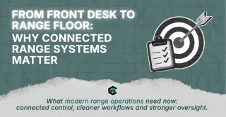 From Front Desk to Range Floor: Why Connected Range Systems Matter