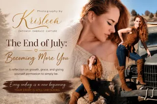 The End of July: Becoming More You