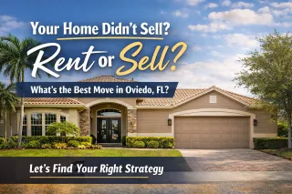 Should You Rent or Sell Your Home in Oviedo FL? Expert Advice from Allison Day REALTOR®