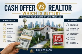 Cash Offer vs Realtor: Which Is Better for Selling Your Los Angeles Home?